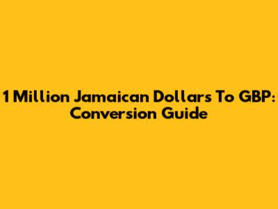 1 Million Jamaican Dollars To GBP: Conversion Guide