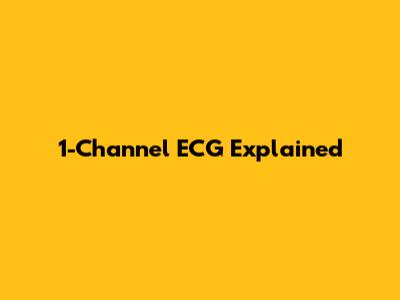 1-Channel ECG Explained