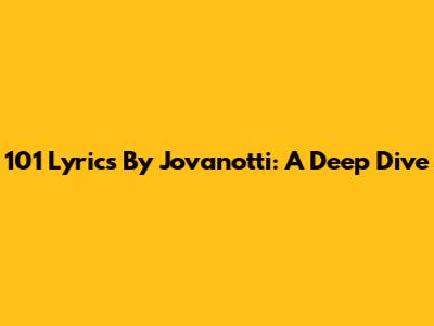 101 Lyrics By Jovanotti: A Deep Dive