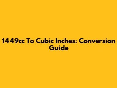 1449cc To Cubic Inches: Conversion Guide