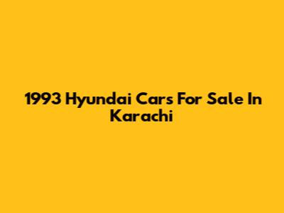 1993 Hyundai Cars For Sale In Karachi