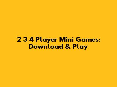 2 3 4 Player Mini Games: Download & Play