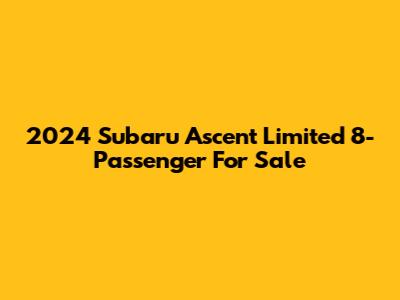 2024 Subaru Ascent Limited 8-Passenger For Sale