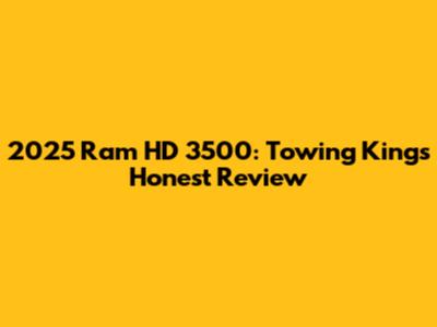 2025 Ram HD 3500: Towing King's Honest Review