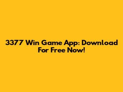 3377 Win Game App: Download For Free Now!