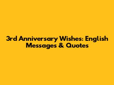 3rd Anniversary Wishes: English Messages & Quotes