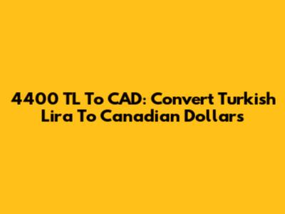 4400 TL To CAD: Convert Turkish Lira To Canadian Dollars