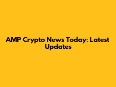 AMP Crypto News Today: Latest Updates