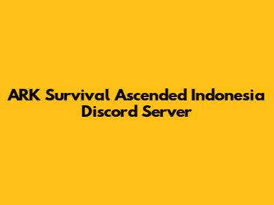 ARK Survival Ascended Indonesia Discord Server