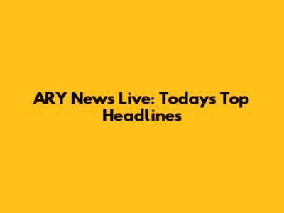 ARY News Live: Today's Top Headlines