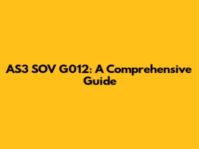 AS3 SOV G012: A Comprehensive Guide