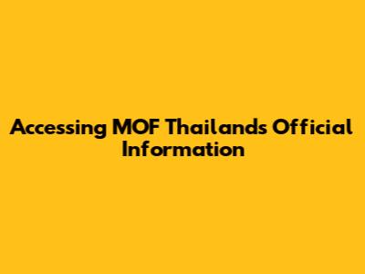 Accessing MOF Thailand's Official Information