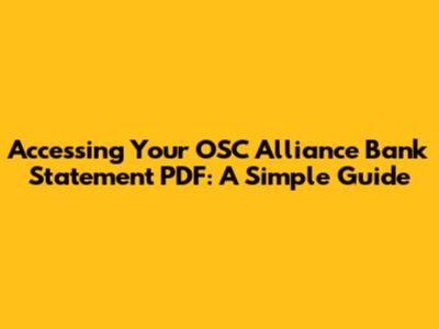Accessing Your OSC Alliance Bank Statement PDF: A Simple Guide