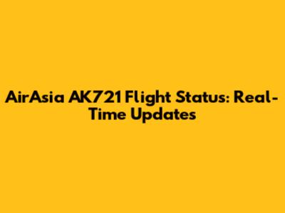 AirAsia AK721 Flight Status: Real-Time Updates