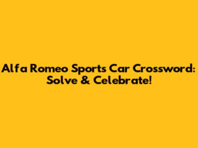 Alfa Romeo Sports Car Crossword: Solve & Celebrate!