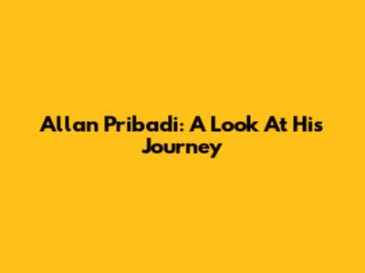 Allan Pribadi: A Look At His Journey