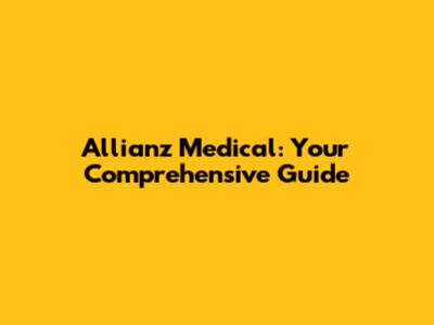 Allianz Medical: Your Comprehensive Guide
