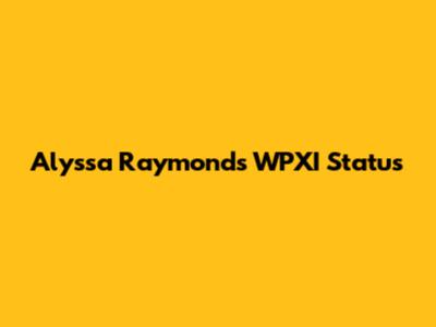 Alyssa Raymond's WPXI Status