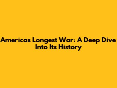 America's Longest War: A Deep Dive Into Its History