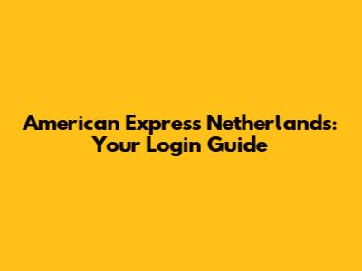 American Express Netherlands: Your Login Guide