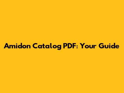 Amidon Catalog PDF: Your Guide