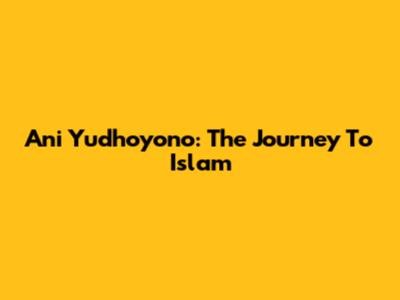 Ani Yudhoyono: The Journey To Islam