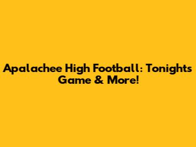 Apalachee High Football: Tonight's Game & More!