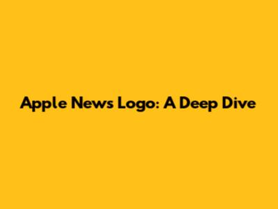 Apple News Logo: A Deep Dive