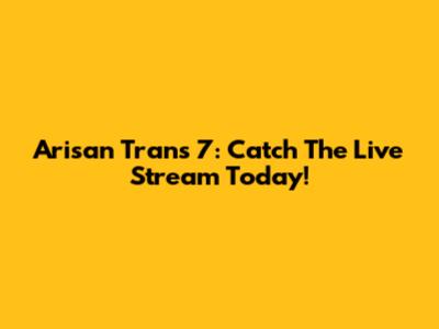 Arisan Trans 7: Catch The Live Stream Today!