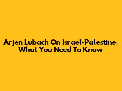 Arjen Lubach On Israel-Palestine: What You Need To Know