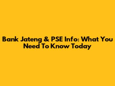 Bank Jateng & PSE Info: What You Need To Know Today