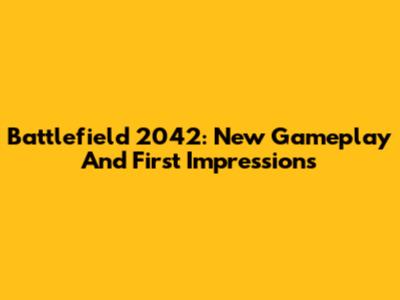 Battlefield 2042: New Gameplay And First Impressions