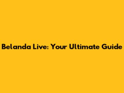 Belanda Live: Your Ultimate Guide