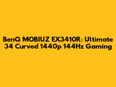 BenQ MOBIUZ EX3410R: Ultimate 34" Curved 1440p 144Hz Gaming