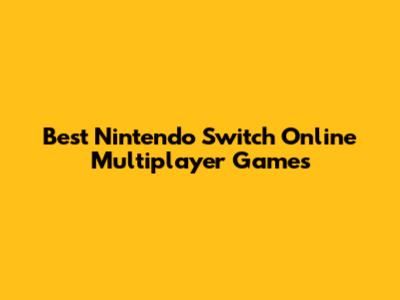 Best Nintendo Switch Online Multiplayer Games