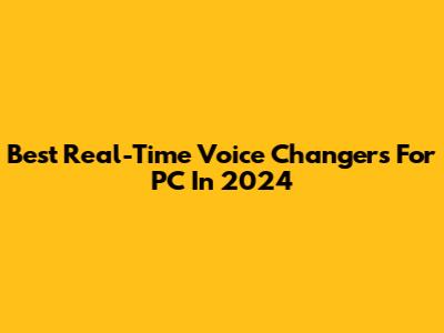 Best Real-Time Voice Changers For PC In 2024