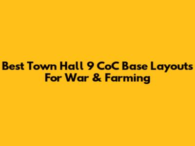 Best Town Hall 9 CoC Base Layouts For War & Farming