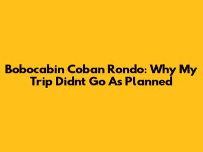 Bobocabin Coban Rondo: Why My Trip Didn't Go As Planned