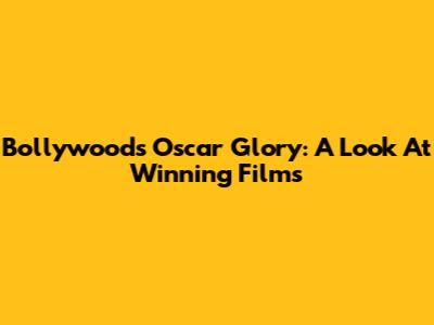 Bollywood's Oscar Glory: A Look At Winning Films