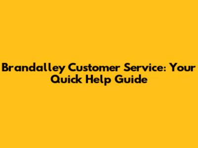 Brandalley Customer Service: Your Quick Help Guide