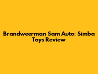 Brandweerman Sam Auto: Simba Toys Review