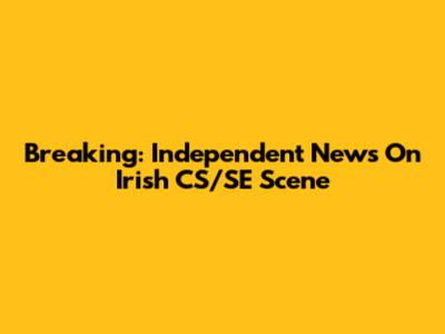Breaking: Independent News On Irish CS/SE Scene