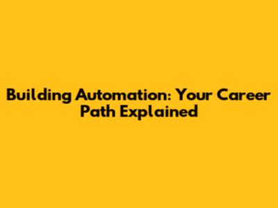 Building Automation: Your Career Path Explained