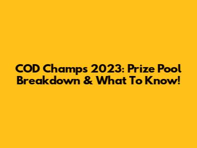 COD Champs 2023: Prize Pool Breakdown & What To Know!