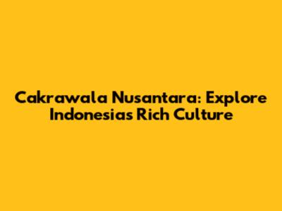 Cakrawala Nusantara: Explore Indonesia's Rich Culture