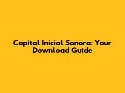 Capital Inicial Sonora: Your Download Guide
