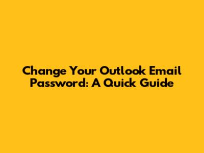 Change Your Outlook Email Password: A Quick Guide