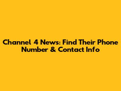 Channel 4 News: Find Their Phone Number & Contact Info