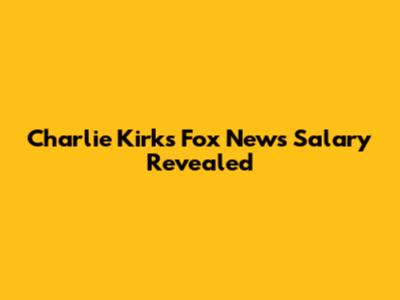 Charlie Kirk's Fox News Salary Revealed