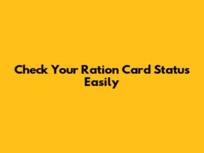 Check Your Ration Card Status Easily